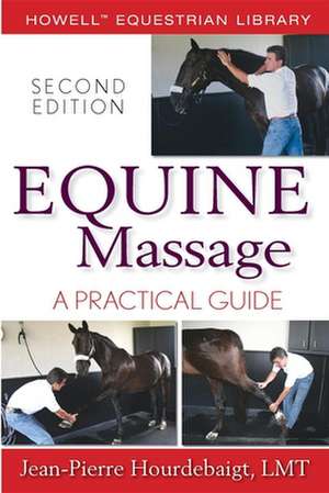 Equine Massage: A Practical Guide de Jean-Pierre Hourdebaigt