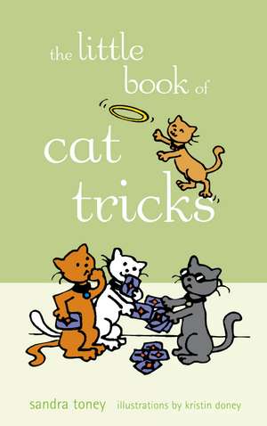 The Little Book of Cat Tricks de Sandra L. Toney