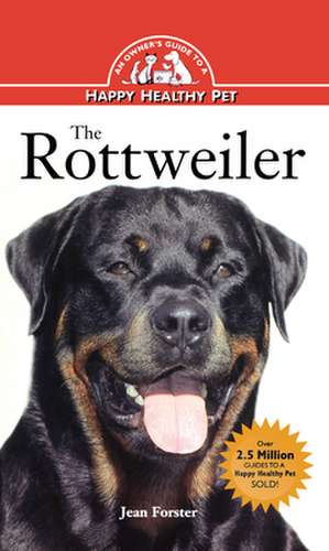 Rottweiler: An Owner's Guide to a Happy Healthy Pet de Jean Forster