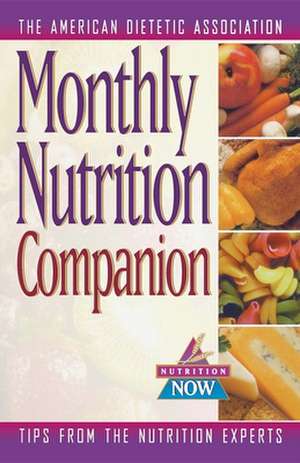 Monthly Nutrition Companion: 31 Days to a Healthier Lifestyle de American Dietetic Association (Ada)