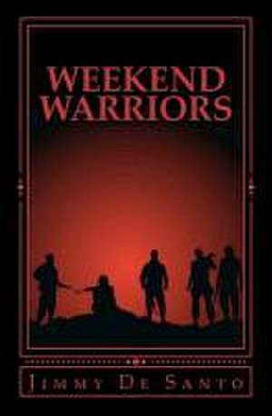 Weekend Warriors de Jimmy De Santo