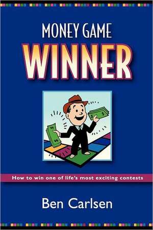 Money Game Winner de Ben A. Carlsen