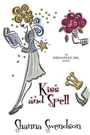 Kiss and Spell de Shanna Swendson