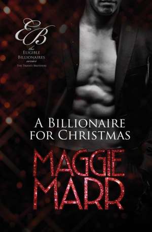 A Billionaire for Christmas de Maggie Marr