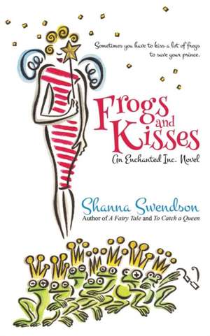 Frogs and Kisses de Shanna Swendson