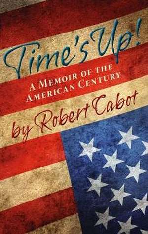 Time's Up! de Robert Cabot