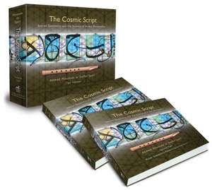 The Cosmic Script: Sacred Geometry and the Science of Arabic Penmanship de Ahmed Moustafa