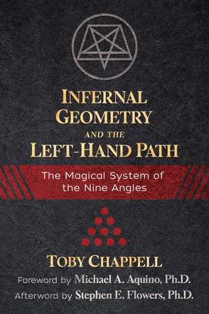 Infernal Geometry and the Left-Hand Path: The Magical System of the Nine Angles de Toby Chappell