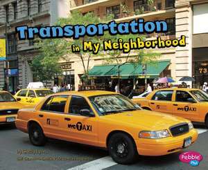 Transportation in My Neighborhood de Shelly Lyons