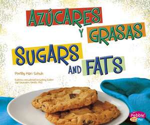 Azucares y Grasas/Sugars and Fats de Mari C. Schuh