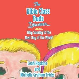 The Bible Class Buds Discover Why Sunday Is the Best Day of the Week de Leah Hopkins