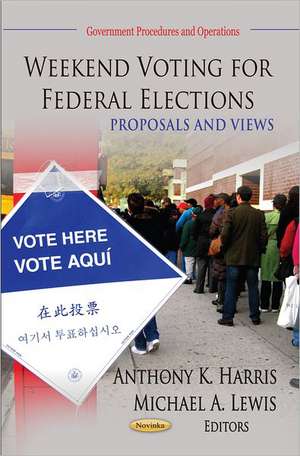 Weekend Voting for Federal Elections de Anthony K. Harris