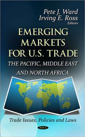 Emerging Markets for U.S. Trade de Pete J. Ward