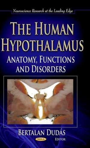 Human Hypothalamus: Anatomy, Functions & Disorders de Bertalan Duds