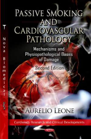 Passive Smoking & Cardiovascular Pathology de Aurelio Leone