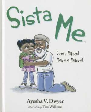 Sista Me de Ayesha Dwyer