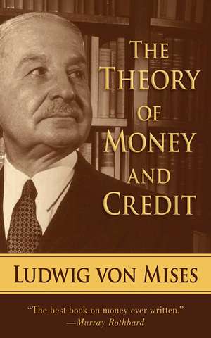 The Theory of Money and Credit de Ludwig von Mises