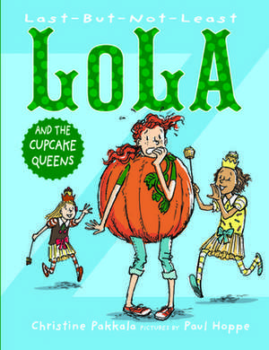 Last-But-Not-Least Lola and the Cupcake Queens de Christine Pakkala