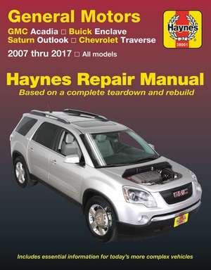 General Motors Acadia, (07–16), Enclave, (08–17), Outlook, (07–10) & Traverse, (09–17) (USA) de Haynes