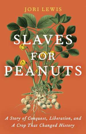 Slaves for Peanuts de Jori Lewis