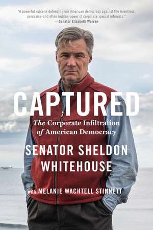 Captured: The Corporate Infiltration of American Democracy de Sheldon Whitehouse