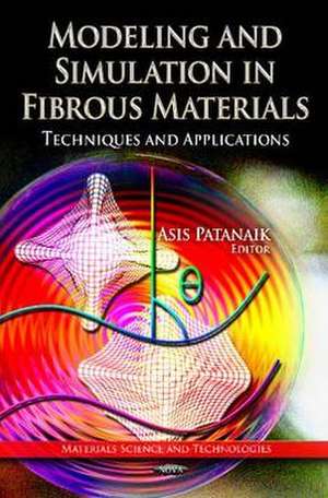 Modeling and Simulation in Fibrous Materials de Asis Patanaik