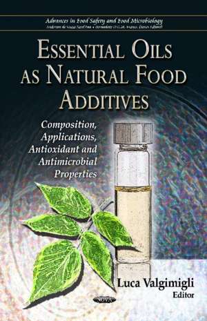 Essential Oils as Natural Food Additives de Luca Valgimigli