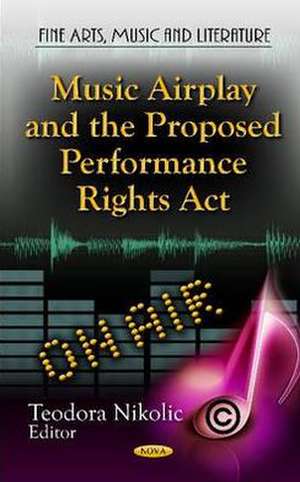 Music Airplay & the Proposed Performance Rights Act de Teodora Nikolic