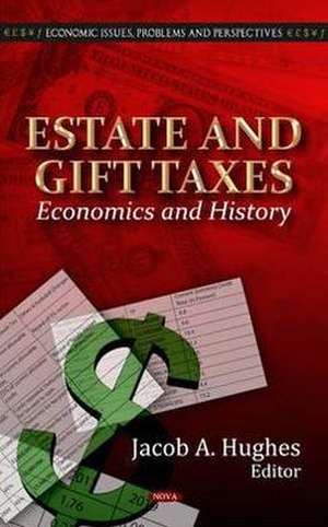 Estate & Gift Taxes: Economics & History de Jacob A. Hughes