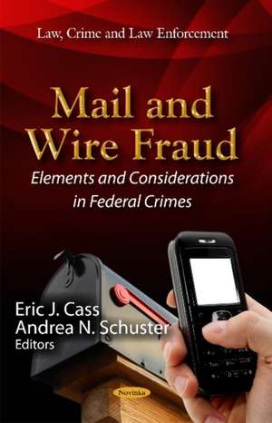 Mail & Wire Fraud de Eric J. Cass