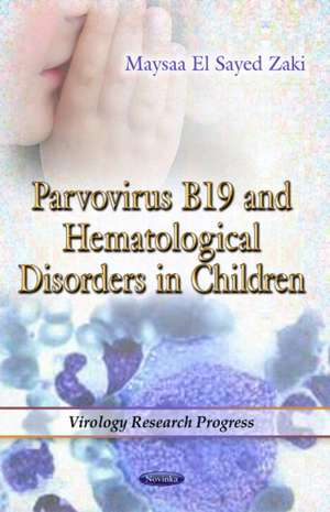 Parvovirus B19 & Hematological Disorders in Children de Maysaa El Sayed Zaki