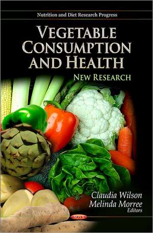 Vegetable Consumption & Health de Claudia Wilson