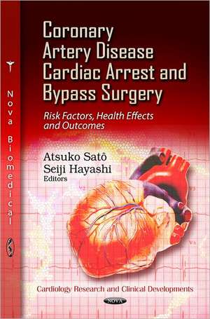 Coronary Artery Disease, Cardiac Arrest & Bypass Surgery de Atsuko Sato