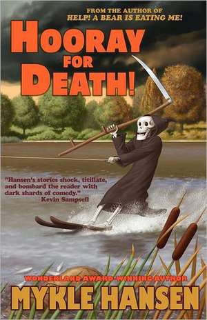 Hooray for Death! de Mykle Hansen