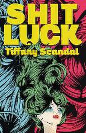 Shit Luck de Tiffany Scandal