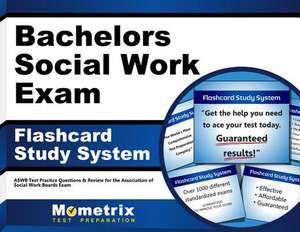 Bachelors Social Work Exam Flashcard Study System: Aswb Test Practice Questions and Review for the Association of Social Work Boards Exam de Social Work Exam Secrets Test Prep Team