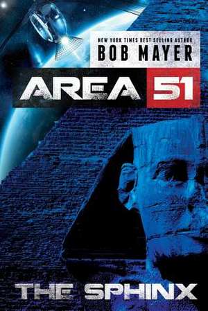 Area 51 the Sphinx de Bob Mayer