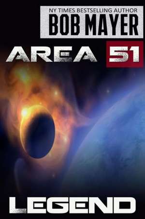 Area 51 Legend: The Gift of Failure de Bob Mayer