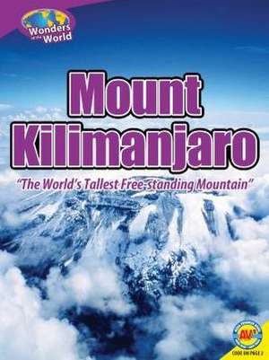 Mount Kilimanjaro: The World's Tallest Free-Standing Mountain de Galadriel Findlay Watson