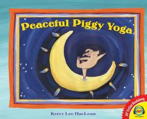 Peaceful Piggy Yoga de Kerry Lee MacLean