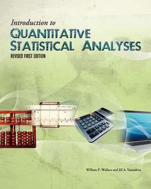 Introduction to Quantitative Statistical Analyses (Revised First Edition) de William P. Wallace