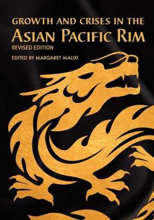 Growth and Crises in the Asian Pacific Rim (Revised Edition) de Margaret Malixi