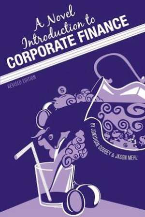 A Novel Introduction to Corporate Finance (Revised Edition) de Jonathan Godbey