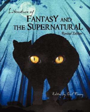 Literature of Fantasy and the Supernatural (Revised Edition) de Gail Finney