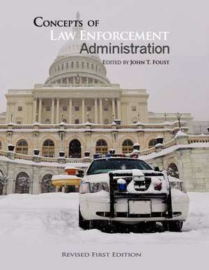 Concepts of Law Enforcement Administration de John Foust