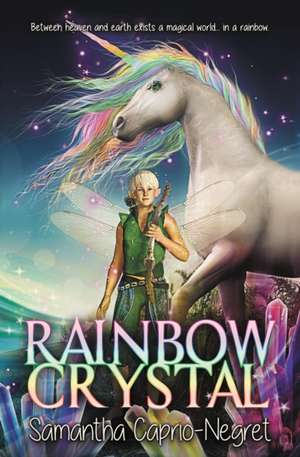 Rainbow Crystal de Samantha Caprio-Negret