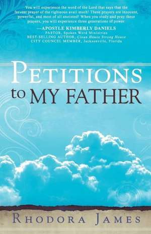 Petitions to My Father de Rhodora James