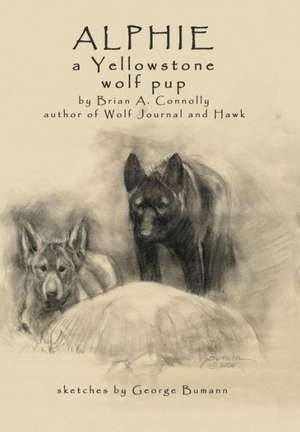 Alphie, a Yellowstone Wolf Pup de Brian A. Connolly