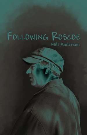 Following Roscoe de Milt Anderson