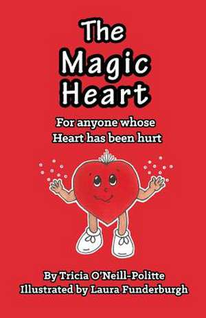 The Magic Heart de Tricia O'Neill-Politte